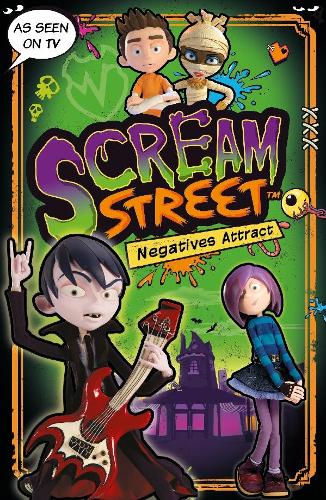 Scream Street: Negatives Attract (TV Tie-in)