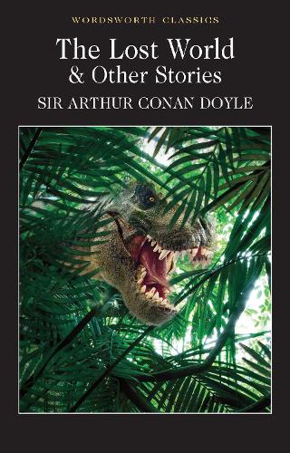 The Lost World and Other Stories (Wordsworth Classics) Paperback