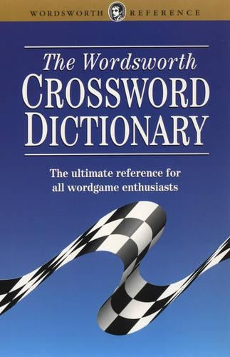 The Wordsworth Crossword Dictionary - The Ultimate Reference for All Wordgame Enthusiasts
