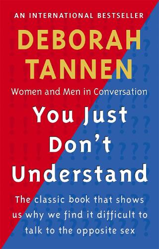 You Just Dont Understand: Women and Men in Conversation