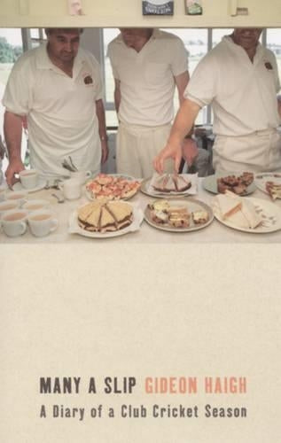 Many a Slip: A Diary of a Club Cricket Season