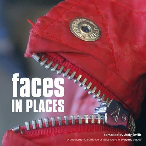 Faces in Places: A Photographic Collection of Faces found in Everyday Places