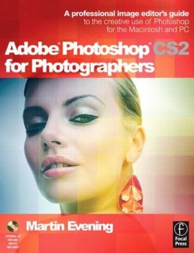 Adobe Photoshop CS2 for Photographers: A professional image editor's guide to the creative use of Photoshop for the Macintosh and PC