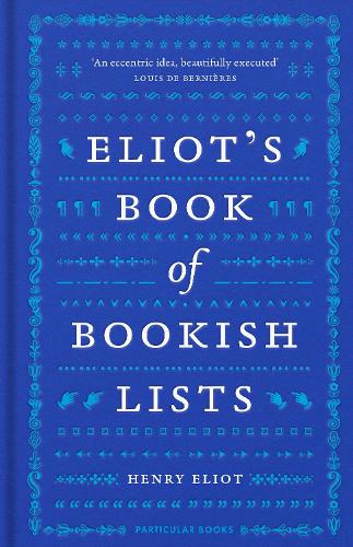 Eliots Book of Bookish Lists: A sparkling miscellany of literary lists