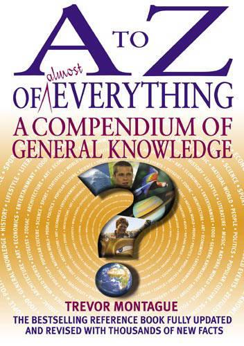 A To Z Of Everything, 3rd Edition: The Compendium of General Knowledge