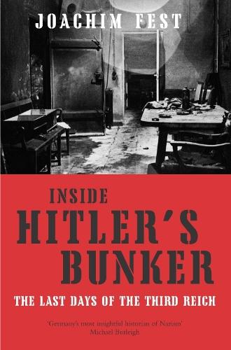 Inside Hitlers Bunker: The Last Days Of The Third Reich