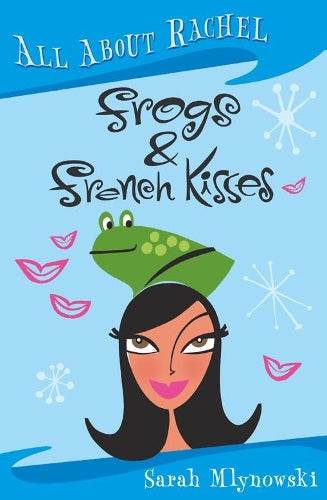 All About Rachel: Frogs and French Kisses