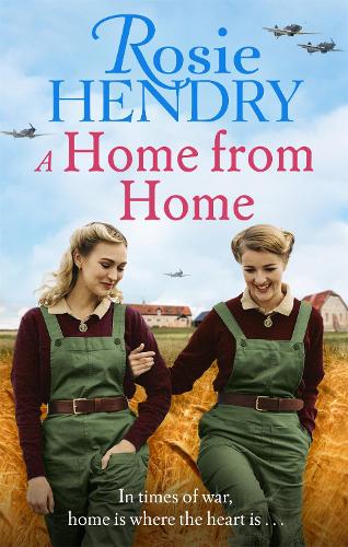 A Home from Home: the most heart-warming wartime story from the author of THE MOTHERS DAY CLUB