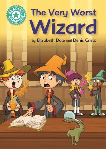 The Very Worst Wizard: Independent Reading Turquoise 7 (Reading Champion)
