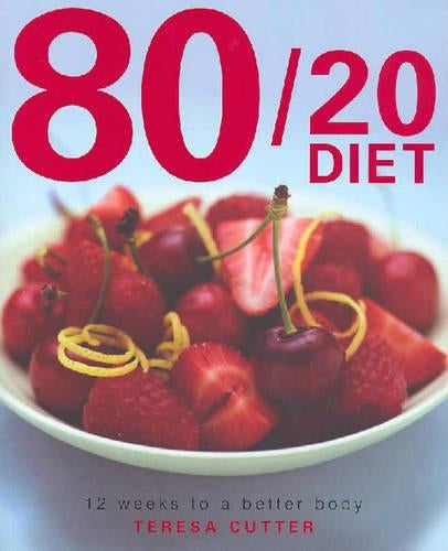 The 80/20 Diet: 12 Weeks to a Better Body