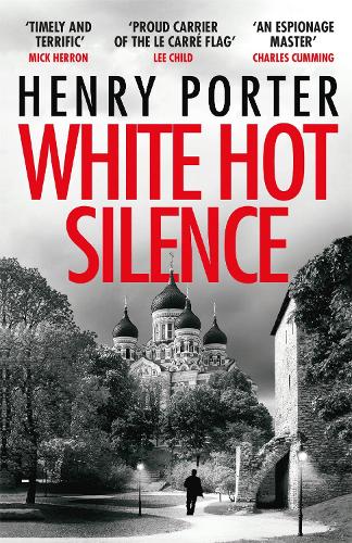 White Hot Silence: an absolutely gripping read from the winner of the 2019 Wilbur Smith Adventure Writing Prize (Paul Samson Spy Thriller)