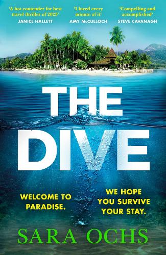 The Dive: Welcome to paradise. We hope you survive your stay. A sizzling, gripping crime thriller for summer 2023