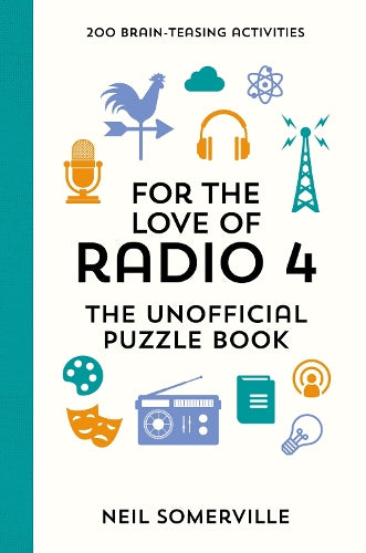 For the Love of Radio 4 - The Unofficial Puzzle Book :200 Brain-Teasing Activities, from Crosswords to Quizzes