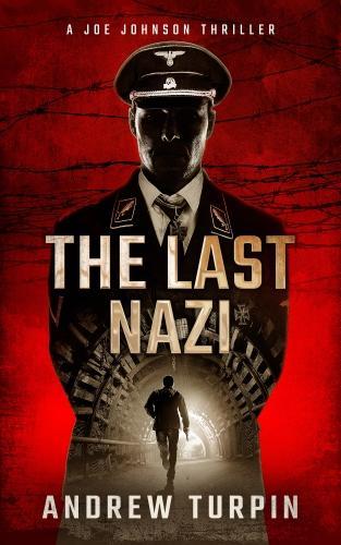 The Last Nazi: A Joe Johnson Thriller