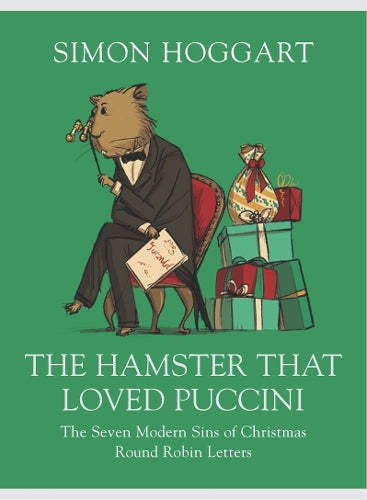 The Hamster That Loved Puccini: The Seven Modern Sins of Christmas Round-Robin Letters