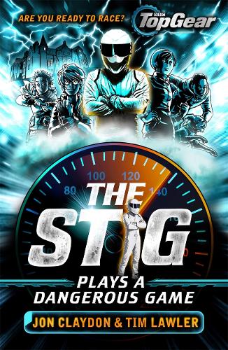 The Stig Plays a Dangerous Game: A Top Gear book (Stig 1)