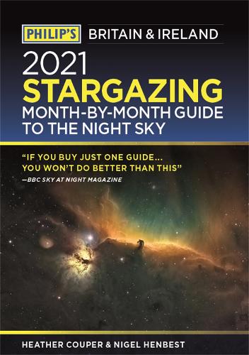 Philips 2021 Stargazing Month-by-Month Guide to the Night Sky in Britain & Ireland (Philips Stargazing)
