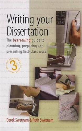 Writing Your Dissertation: The bestselling guide to planning, preparing and presenting first-class work (The How to Series)