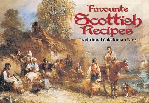Favourite SCOTTISH Recipes: Traditional Caledonian Fare
