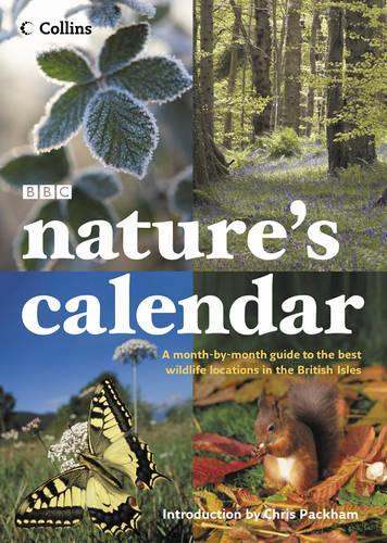 Natures Calendar: A Month-by-Month Guide to the Best Wildlife Locations in the British Isles