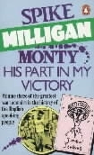 Monty, His Part in My Victory: War Biography Vol. 3