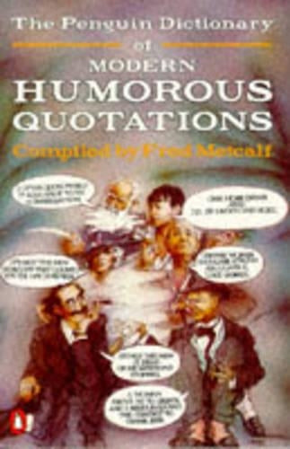 The Penguin Dictionary of Modern Humorous Quotations