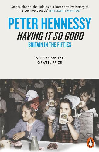 Having it So Good: Britain in the Fifties