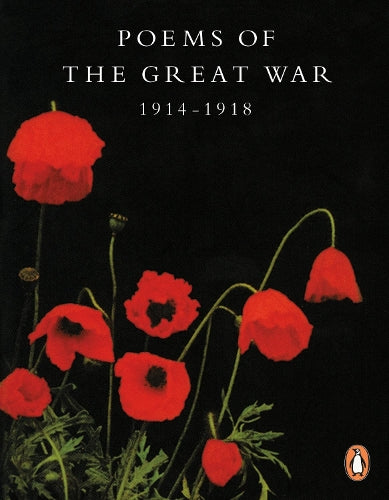 Poems of the Great War: 1914-1918 (Penguin Modern Classics)
