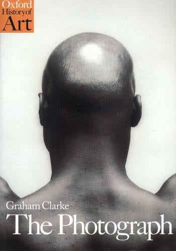 The Photograph: A Visual and Cultural History (Oxford History of Art)