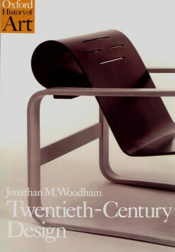 Twentieth Century Design (Oxford History of Art)