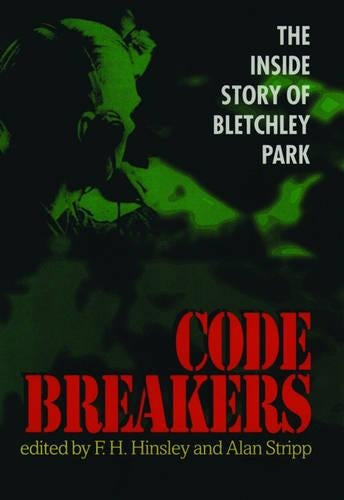 Codebreakers: The Inside Story of Bletchley Park