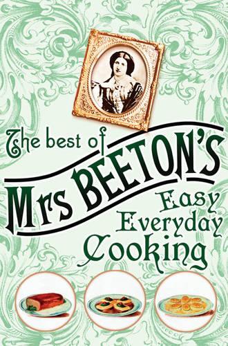 The Best of Mrs Beetons Easy Everyday Cooking