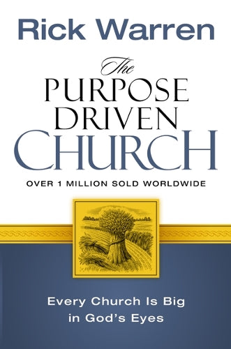 THE PRUPOSE DRIVEN CHURCH growth without compromising your message & mission