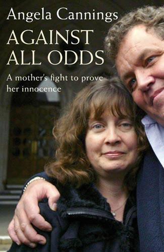 Against All Odds: A mothers fight to prove her innocence: The Angela Cannings Story