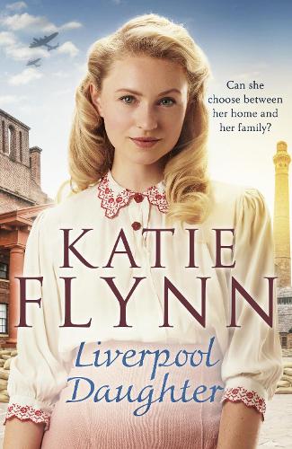 Liverpool Daughter: A heart-warming wartime story (The Liverpool Sisters)