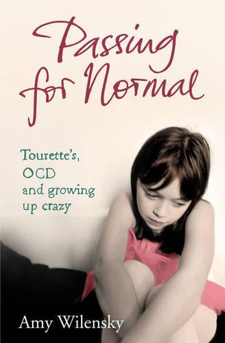 Passing For Normal: Tourettes, OCD and growing up crazy (Pocket Books)