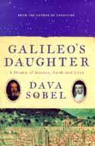 Galileos Daughter: A Drama of Science, Faith and Love