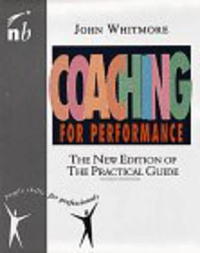 Coaching for Performance: The New Edition of the Practical Guide (People Skills for Professionals)