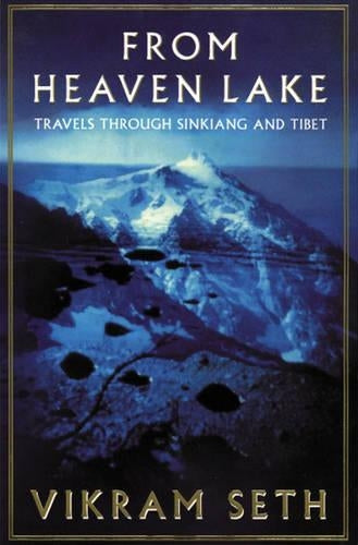 From Heaven Lake : Travels Through Sinkiang and Tibet