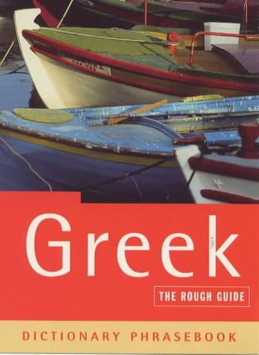 The Rough Guide to Greek (A Dictionary Phrasebook)