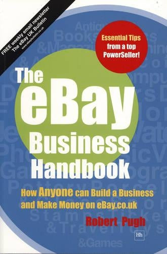 The eBay Business Handbook: How Anyone can Build a Business and Make Money on eBay.co.uk