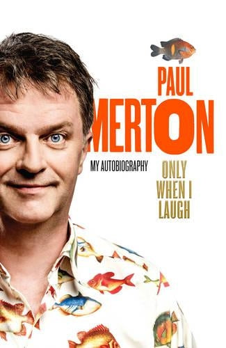 Only When I Laugh: My Autobiography