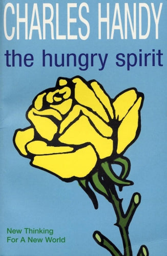 The Hungry Spirit: New Thinking for a New World: Beyond Capitalism - A Quest for Purpose in the Modern World