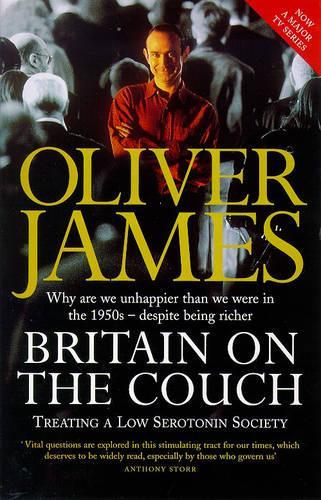 Britain On The Couch: Why Were Unhappier Than We Were In The 1950s - Despite Being Richer: Treating for the Low-Serotonin Society