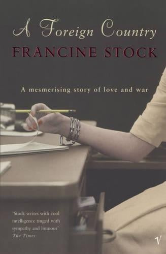 A Foreign Country : A Mesmerising Story of Love and War