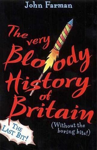 The Very Bloody History Of Britain, 2: The Last Bit!: Pt. 2