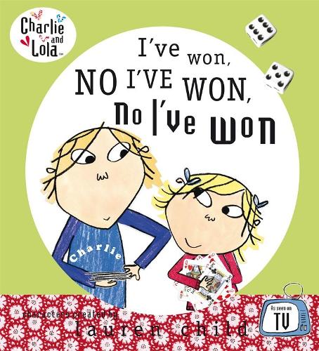 Charlie and Lola: Ive Won, No Ive Won, No Ive Won!