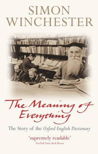 TheMeaning of EverythingThe Story of the Oxford English Dictionary