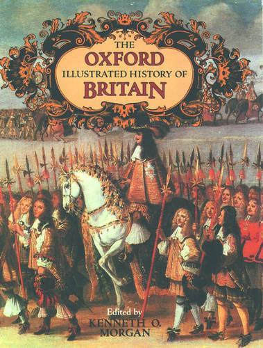 The Oxford Illustrated History of Britain (Oxford Illustrated Histories)
