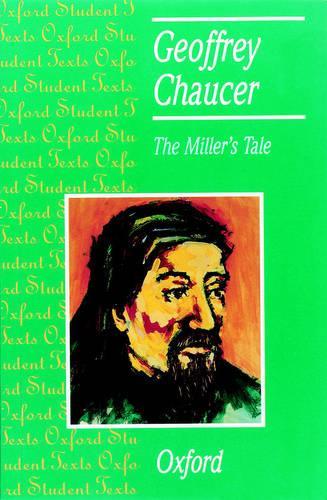 The Miller's Tale: Geoffrey Chaucer (Oxford Student Texts)